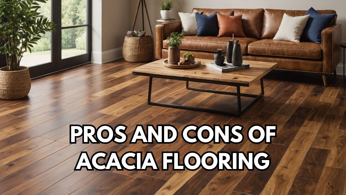 Acacia Flooring Pros And Cons,